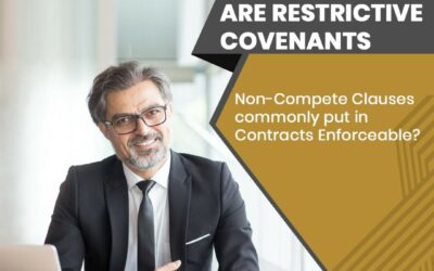 Are Restrictive Covenants – Non-Compete Clauses Commonly put in Contracts Enforceable?